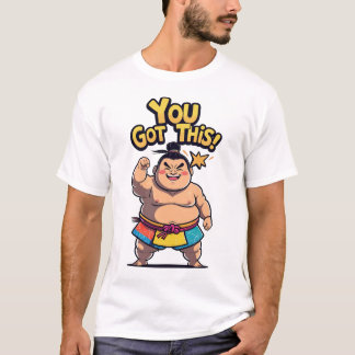 Sumo wrestler med skylten "Du Har this!" T Shirt