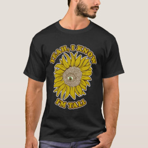 Sun Flower Funny High person T-Shirt