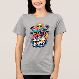 Sunburned Salty and Happy – Retro Beach Vibes T Shirt