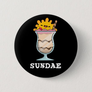 Sundae Funny Söndag Ice Cream Pun Mörk BG Knapp