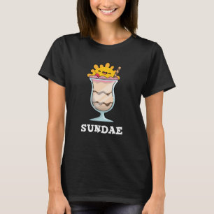 Sundae Funny Söndag Ice Cream Pun Mörk BG T Shirt