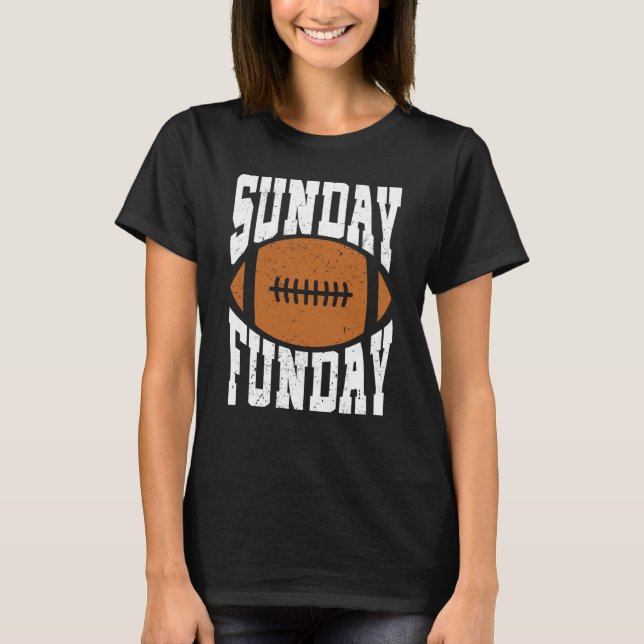 Sunday Funday Football Quote for Sport  8 T Shirt (Framsida)