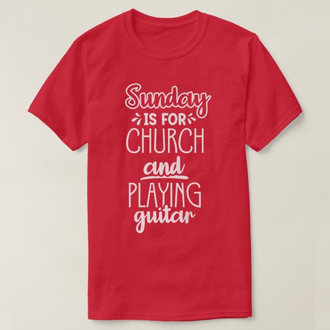 Sunday is for church and play guitar1086 t shirt (Design framsida)