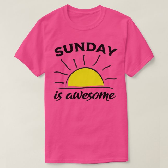 Sunday motivational quotes Sunday is awesome Motiv T Shirt (Design framsida)