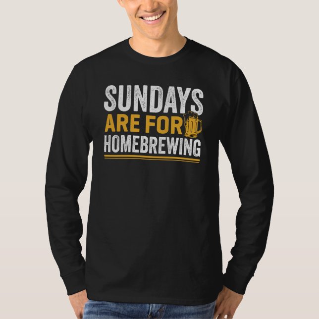 Sundays Are For Homebrewing Beer Brewing Alcohol D T Shirt (Framsida)