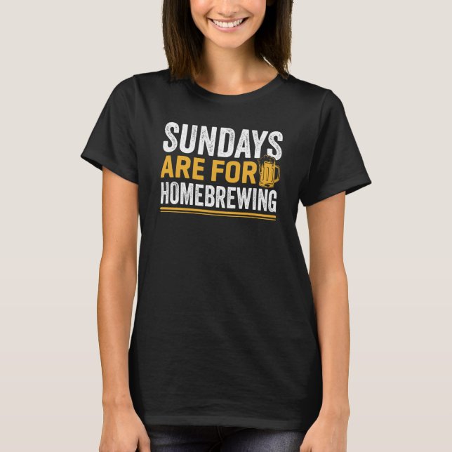 Sundays Are For Homebrewing Beer Brewing Alcohol D T Shirt (Framsida)