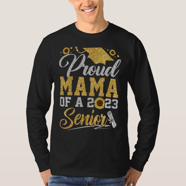 Sunflower 2023 Proud Mama Of A 2023 Senior Graduat T Shirt (Framsida)