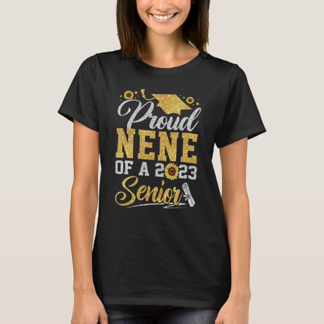 Sunflower 2023 Proud Nene Of A 2023 Senior Graduat T Shirt (Framsida)