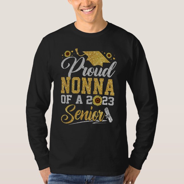 Sunflower 2023 Proud Nonna Of A 2023 Senior Gradua T Shirt (Framsida)