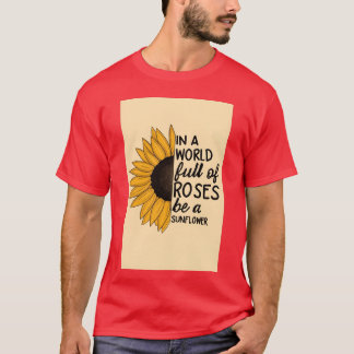 Sunflower and Roses Inspirational Quote retro T Shirt