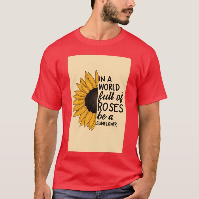 Sunflower and Roses Inspirational Quote retro T Shirt (Framsida)
