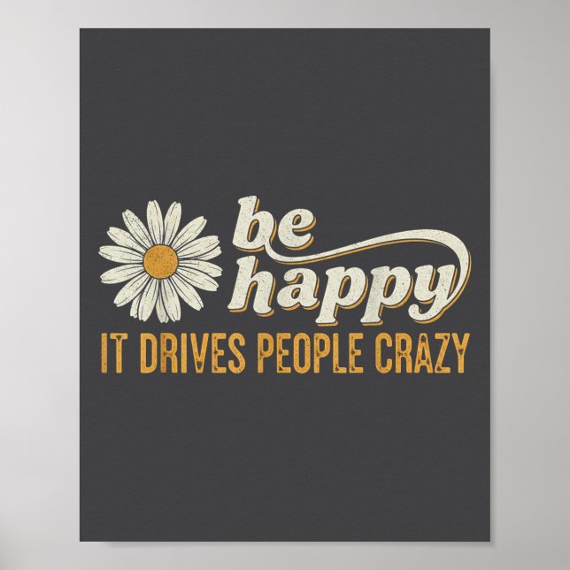 Sunflower Be Happy It Drives People Crazy Mental H Poster (Framsidan)