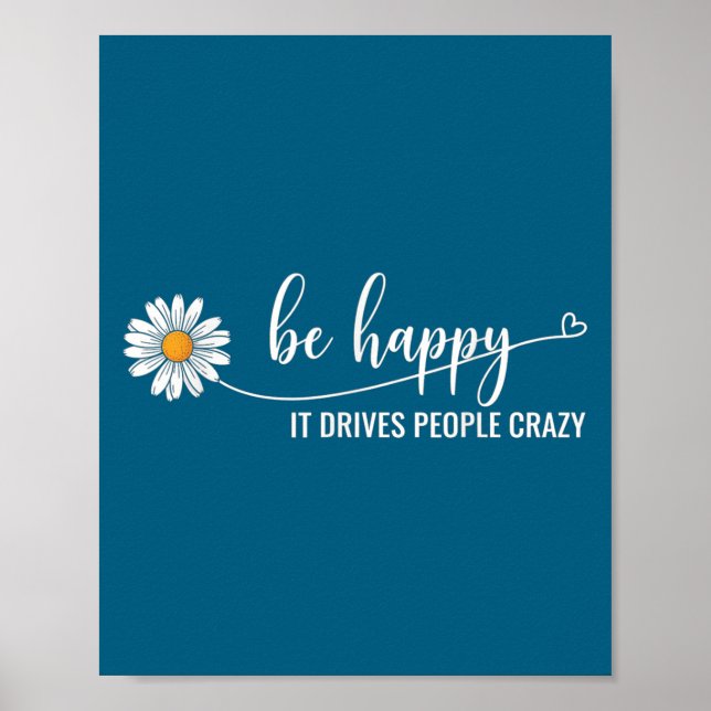 Sunflower Be Happy It Drives People Crazy Mental H Poster (Framsidan)