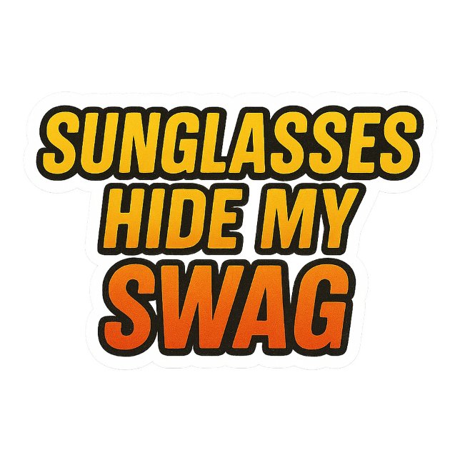 Sunglasses Hide My Swag – Cool Attitude Sticker fo Hoodie (Skapare uppladdad)