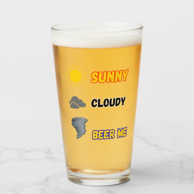 Sunny Cloudy Beer Me Weather Glaskopp (Framsida fylld)