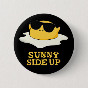 Sunny Side Up Funny Fried Egg Pun Mörk BG Knapp