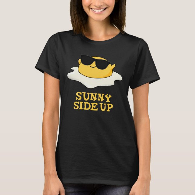 Sunny Side Up Funny Fried Egg Pun Mörk BG T Shirt (Framsida)