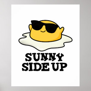 Sunny Side Up-ung Fried Egg Pun Poster