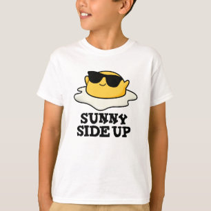 Sunny Side Up-ung Fried Egg Pun T Shirt