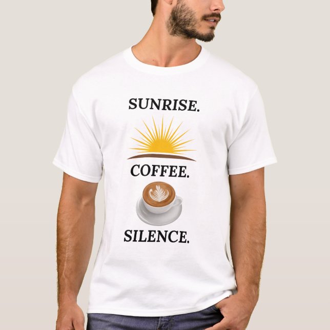 Sunrise Coffee Silence Shirt | God morgon Routine  T (Framsida)