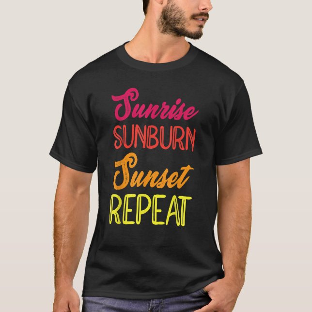 Sunrise Sunburn Sunset Repeat Vacation Holiday Rel T Shirt (Framsida)