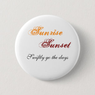 Sunrise, Sunset Button Knapp