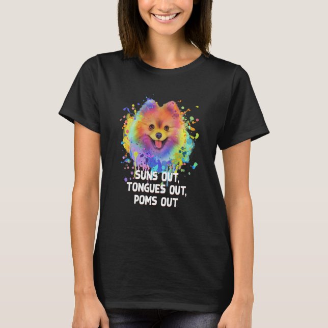 Suns Out Tongues Out Poms Out Pomeranian Humor Pom T Shirt (Framsida)