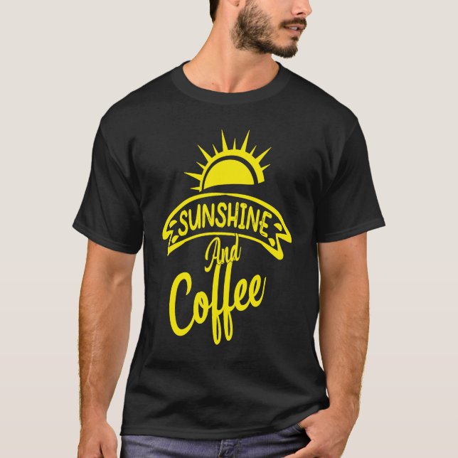 Sunshine and Coffee kaffe drinker Barista Espres T Shirt (Framsida)
