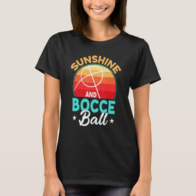 Sunshine & Bocce Ball  Lawn Bowling Game Ball Fan  T Shirt (Framsida)