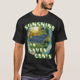 SUNSHINE IN TO SAVED CENTS Solpower T Shirt