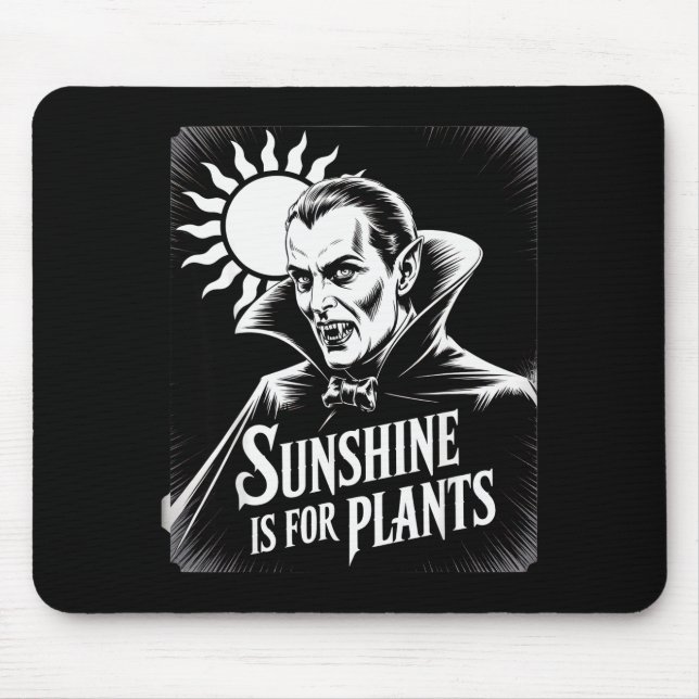 Sunshine Is For Plants Vamre Humor Goth Halloween  Musmatta (Framsidan)