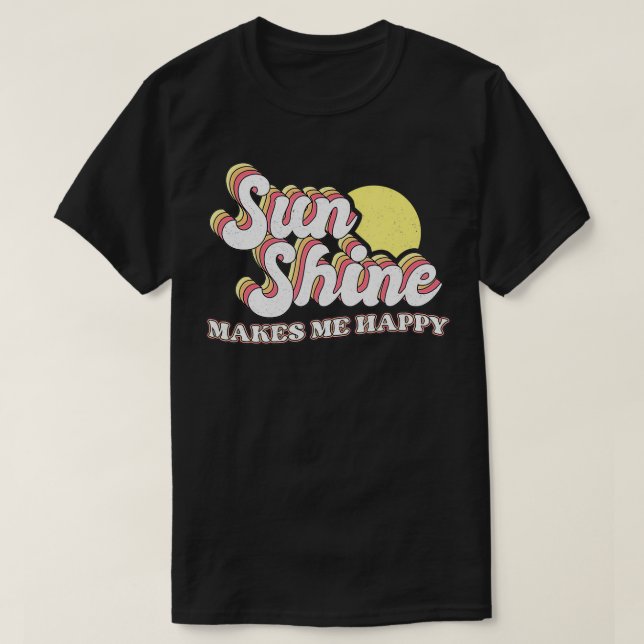 Sunshine Makes Me Happy  T Shirt (Design framsida)