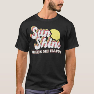 Sunshine Makes Me Happy  T Shirt