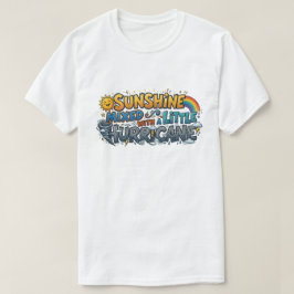 Sunshine Mixed With A Little Hurricane Funny Comic T Shirt