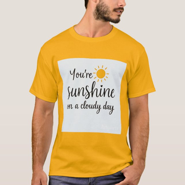 Sunshine på Cloudy Day Manar Shirt T (Framsida)