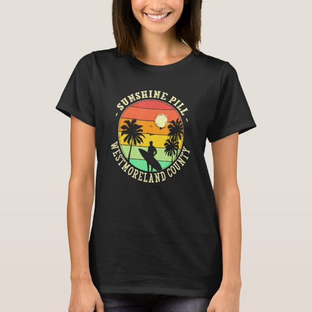 Sunshine Pill Westmoreland County Summer Virginia T Shirt (Framsida)