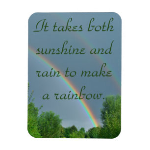 Sunshine & Rain Gör ett regnbågsproverb Magnet