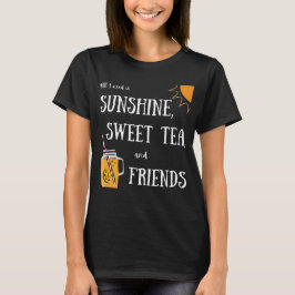 Sunshine, Sweet Tea och Friends  T Shirt