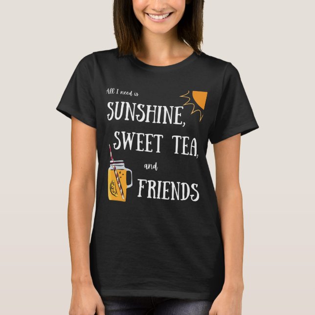 Sunshine, Sweet Tea och Friends  T Shirt (Framsida)