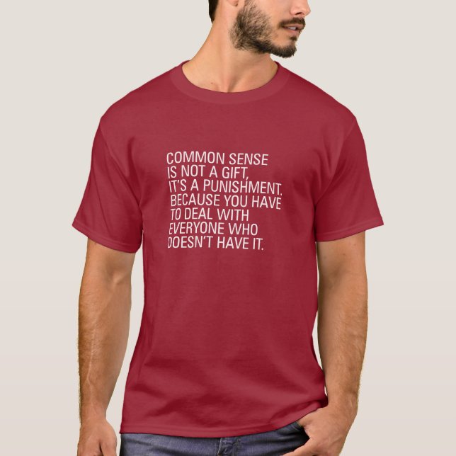 Sunt Förnuft Är Inte En Gåva T Shirt (Framsida)