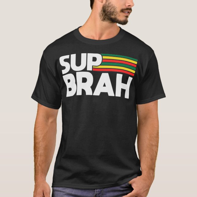 Sup Brah Local Hawaii Pidgin Rasta T Shirt (Framsida)