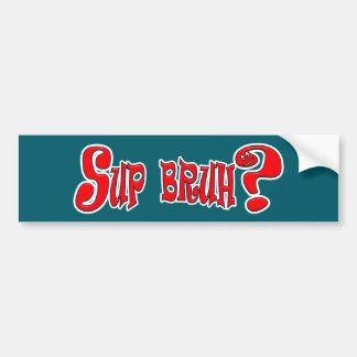 SUP BRUH? - SLANG SLOGAN BILDEKAL