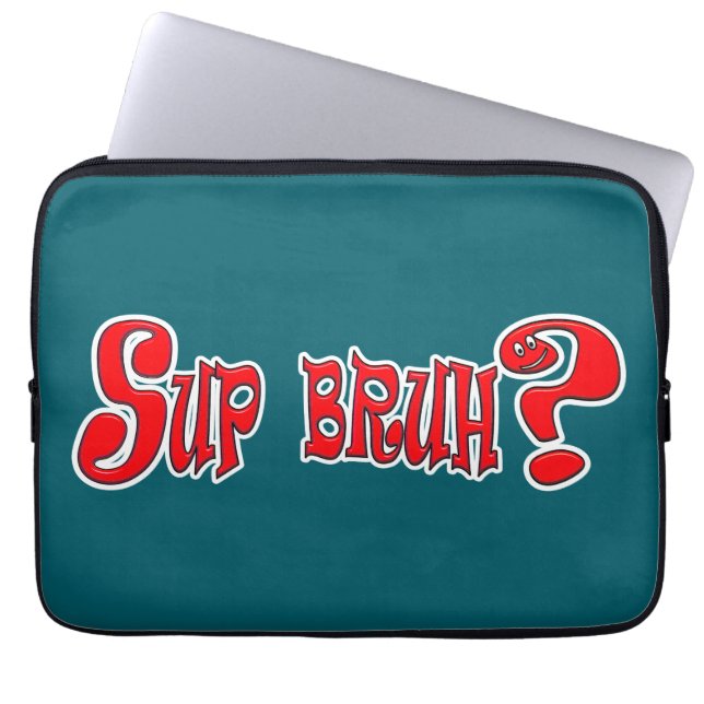 SUP BRUH? - SLANG SLOGAN LAPTOP FODRAL (Framsidan)