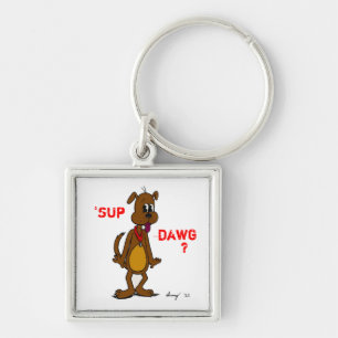 "SUP DAWG? Doggy Keychain Fyrkantig Silverfärgad Nyckelring