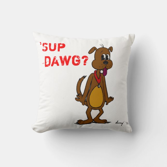 "SUP DAWG? Doggy Pillow Kudde (Framsida)