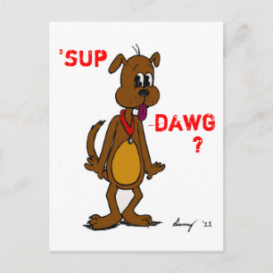 "SUP DAWG? Doggy-vykort Vykort