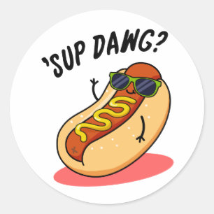 Sup Dawg Funny Hett Hund Pun Runt Klistermärke