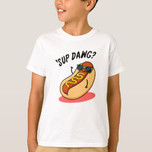 Sup Dawg Funny Hett Hund Pun T Shirt