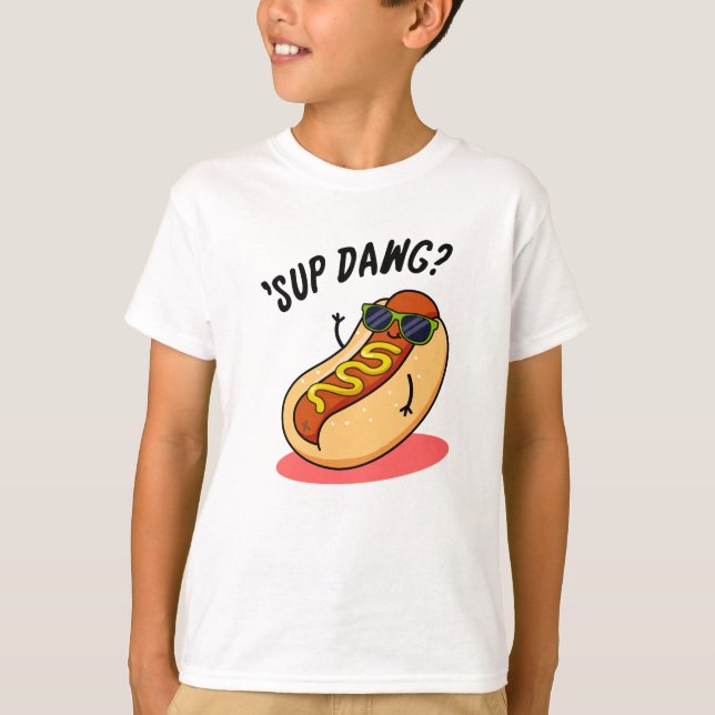 Sup Dawg Funny Hett Hund Pun T Shirt (Framsida)