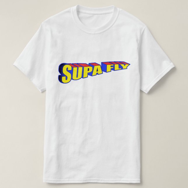Supa Dupa Fly T Shirt (Design framsida)